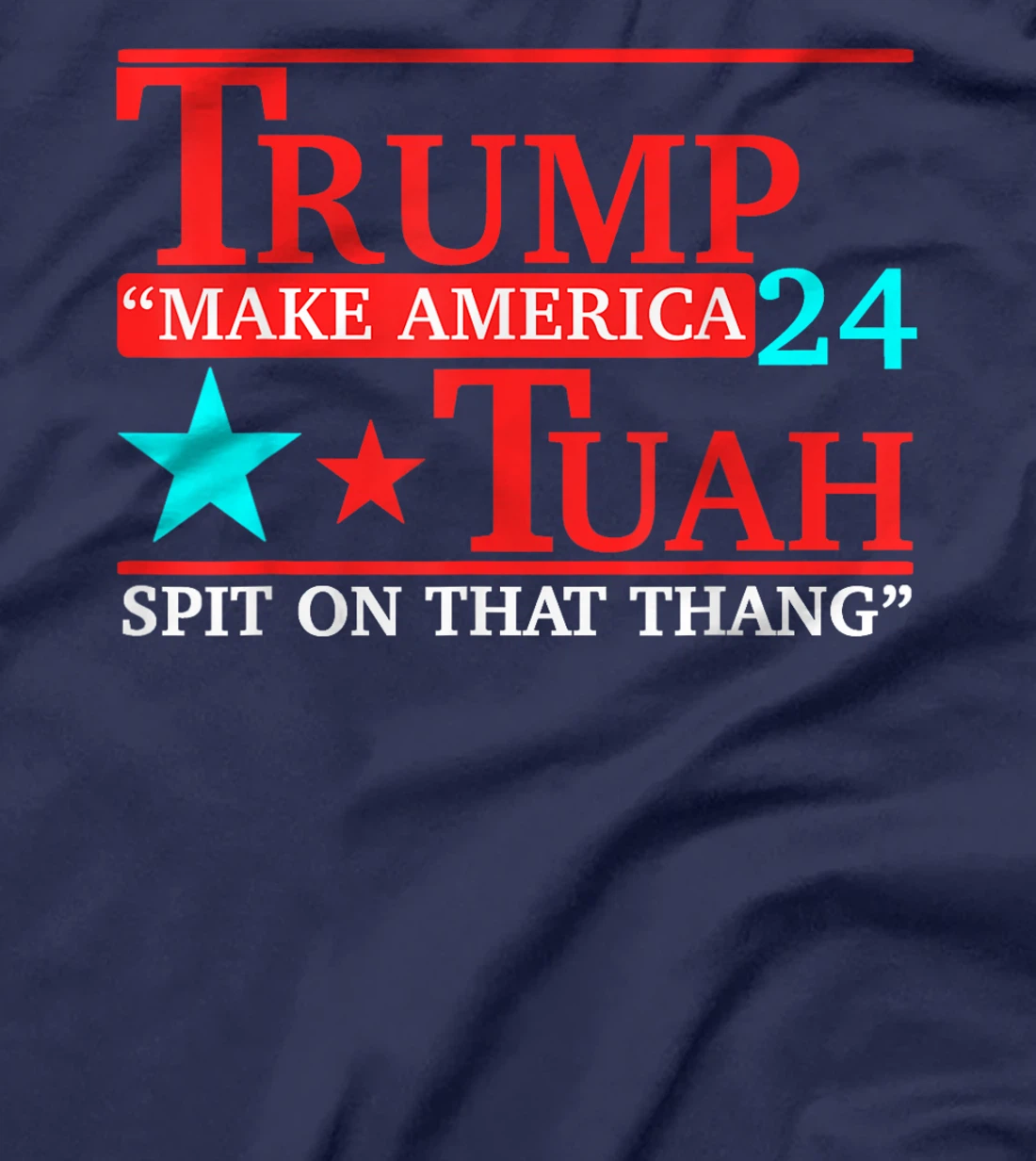 Hawk tuah funny viral humor meme video tee girl 24 trump T-Shirt