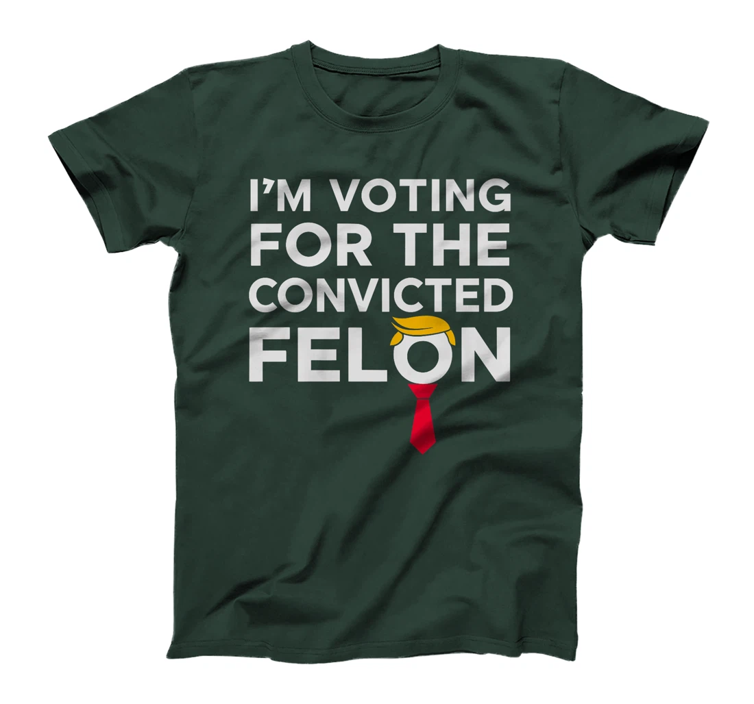 Womens I'm Voting for the Convicted Felon 2024 Funny Trump Humor T-Shirt