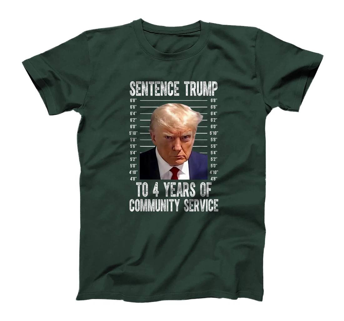 Sentence Trump To 4 Years of Community Service trump mugshot T-Shirt