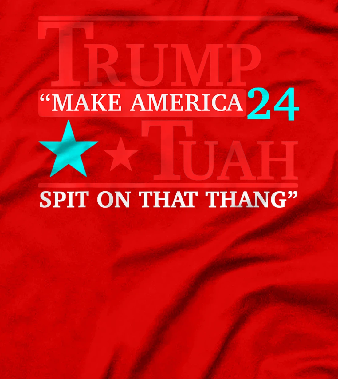 Hawk tuah funny viral humor meme video tee girl 24 trump T-Shirt