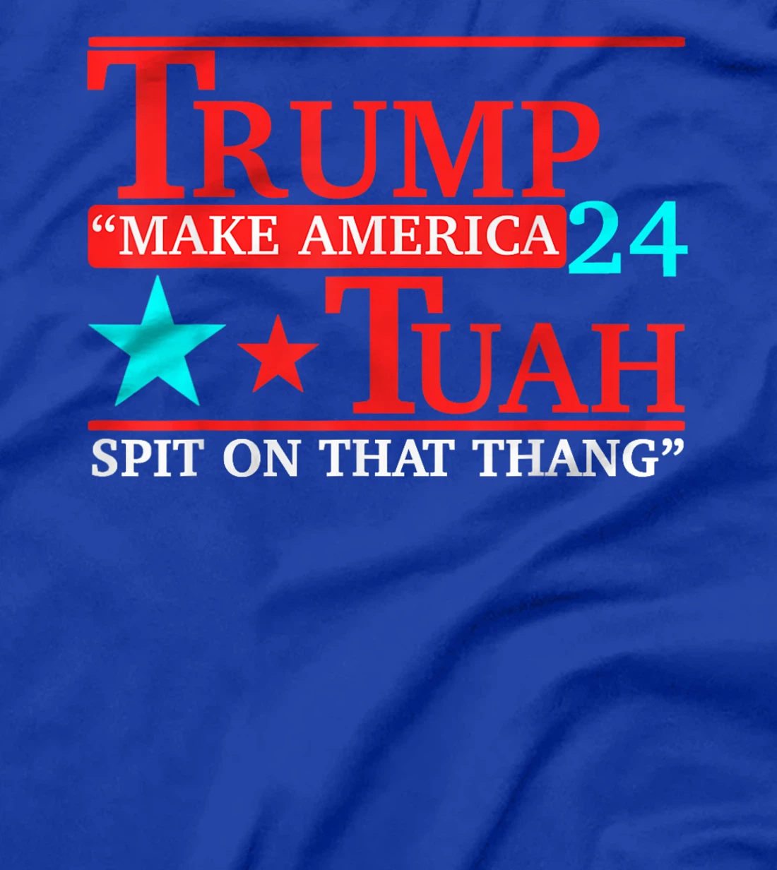 Hawk tuah funny viral humor meme video tee girl 24 trump T-Shirt