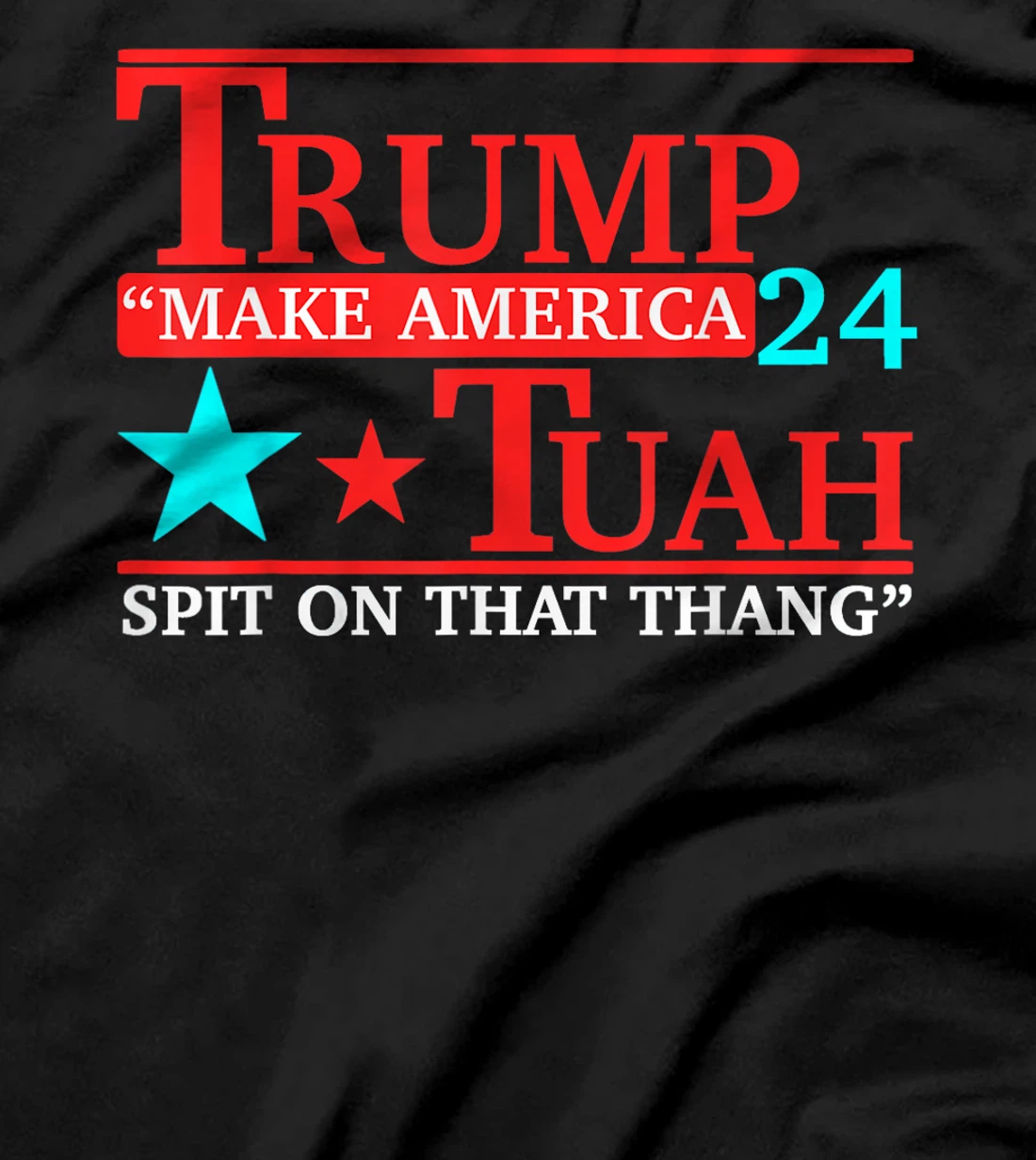 Hawk tuah funny viral humor meme video tee girl 24 trump T-Shirt