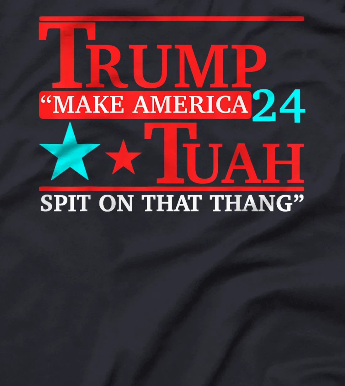 Hawk tuah funny viral humor meme video tee girl 24 trump T-Shirt