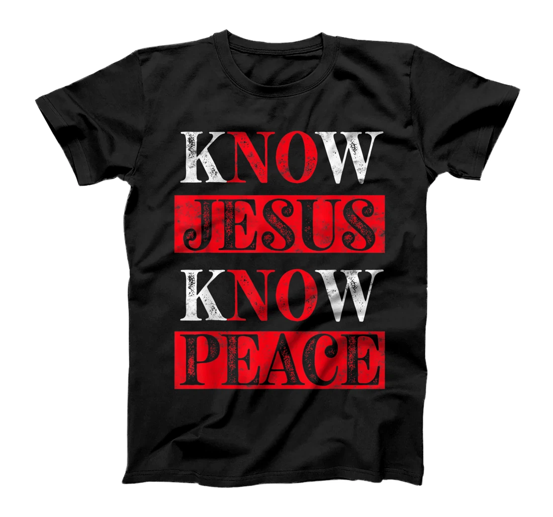 Know Jesus Know Peace Christian awareness Religious gift T-Shirt