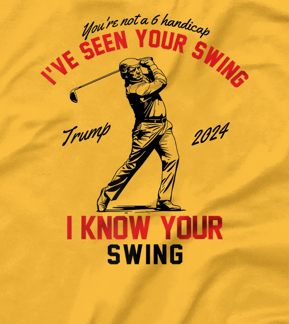 I've Seen Your Swing I Know Your Swing Funny Trump Golf 2024 Premium T-Shirt