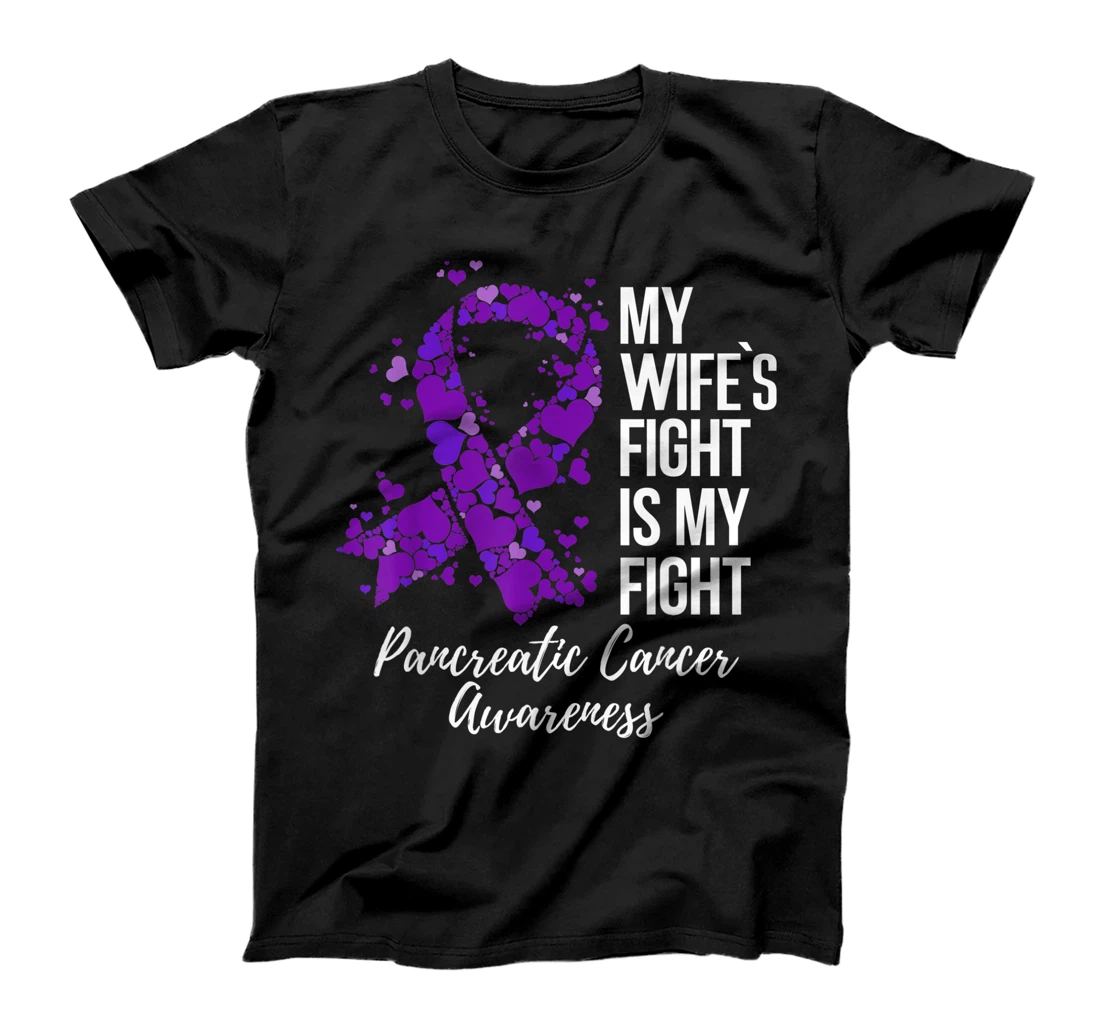 My Wife’s Fight Is My Fight Pancreatic Cancer Awareness T-Shirt