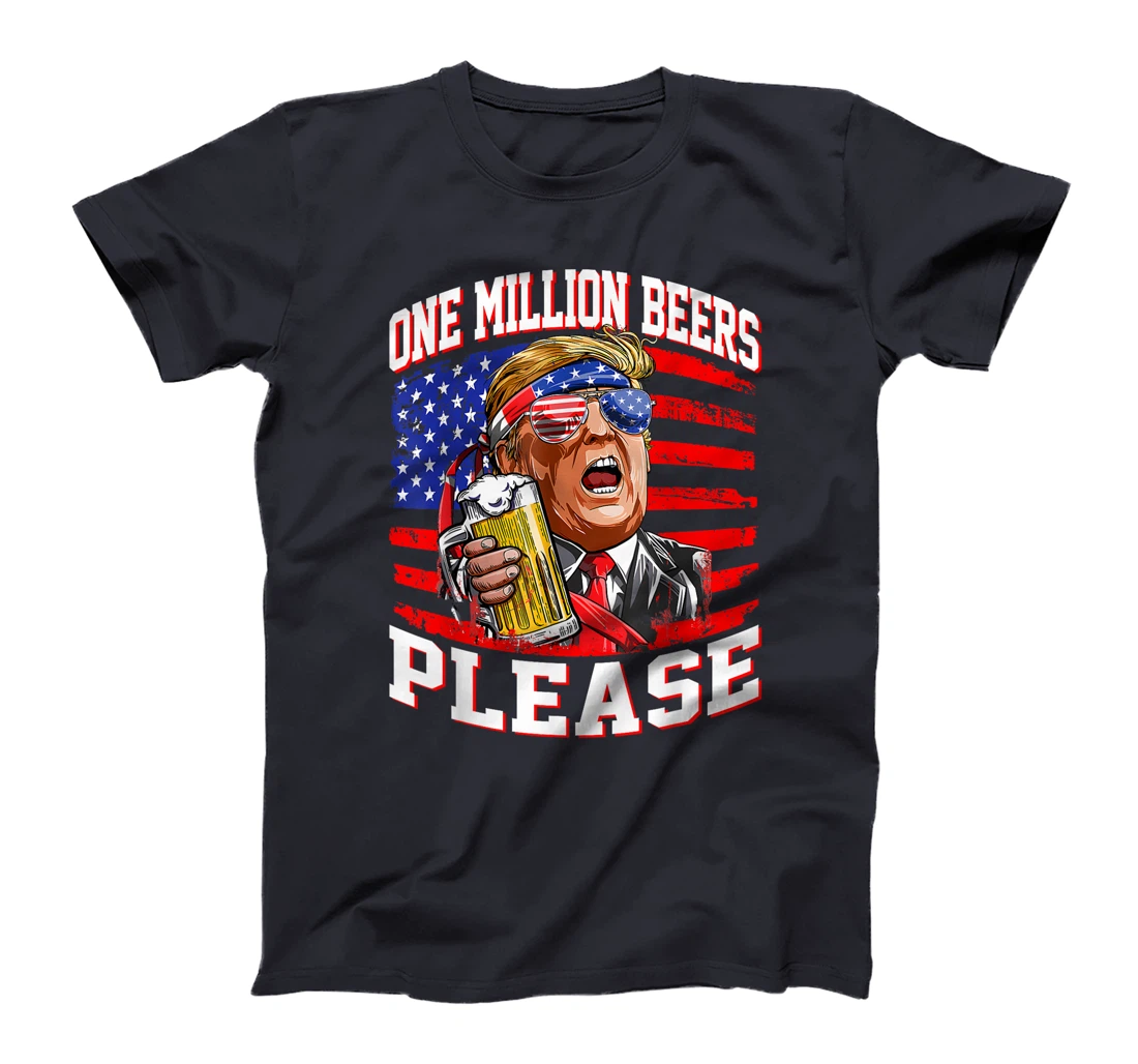 One Million Beers Please Trump 4th of July USA American Flag T-Shirt
