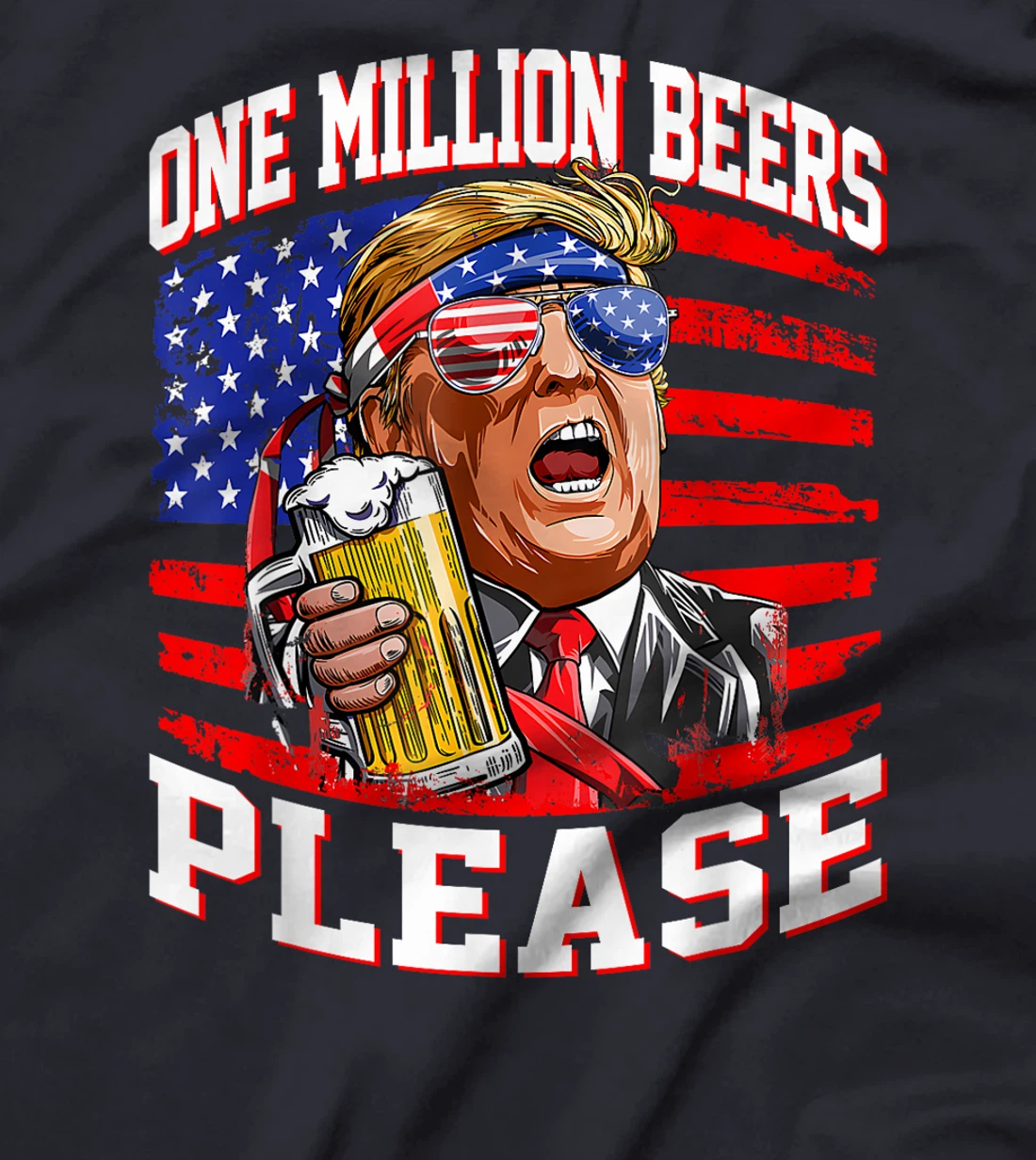 One Million Beers Please Trump 4th of July USA American Flag T-Shirt