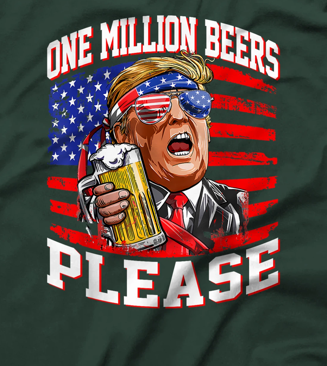 One Million Beers Please Trump 4th of July USA American Flag T-Shirt