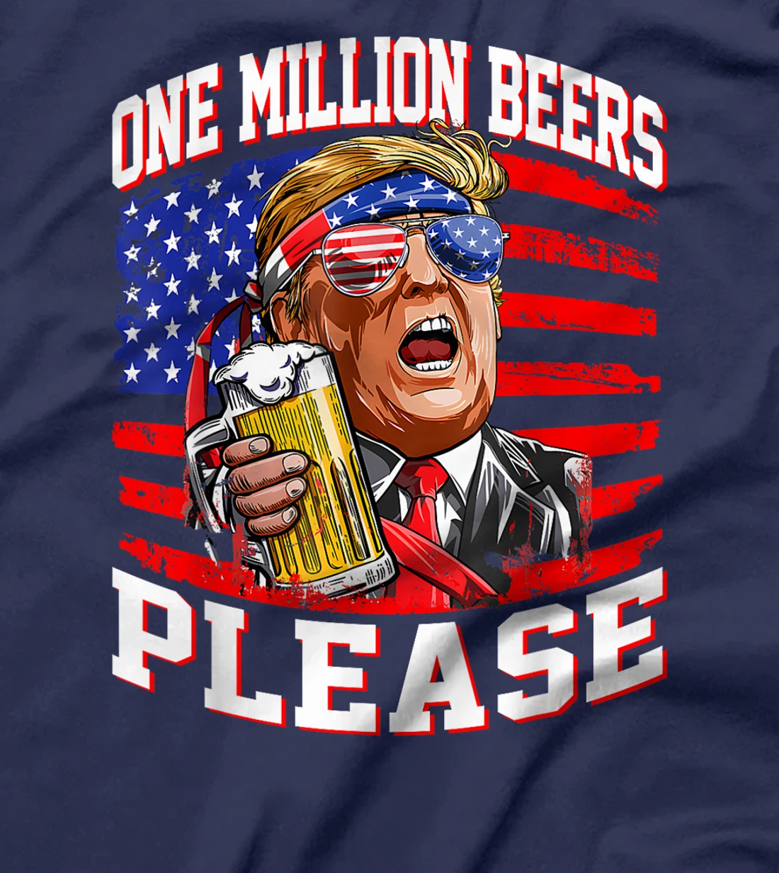 One Million Beers Please Trump 4th of July USA American Flag T-Shirt