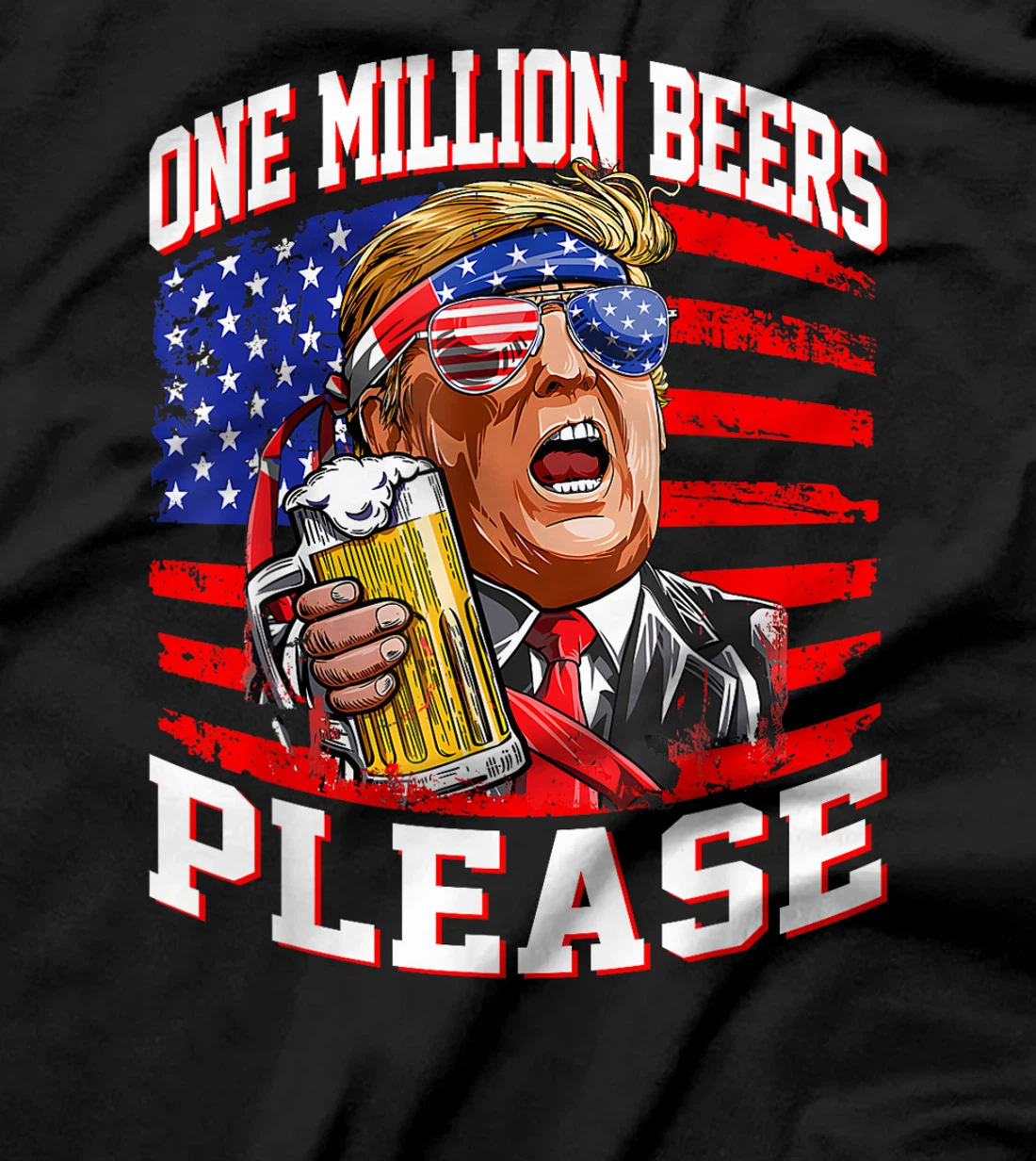 One Million Beers Please Trump 4th of July USA American Flag T-Shirt