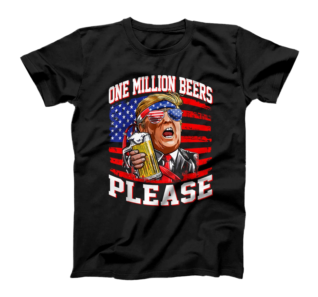 One Million Beers Please Trump 4th of July USA American Flag T-Shirt