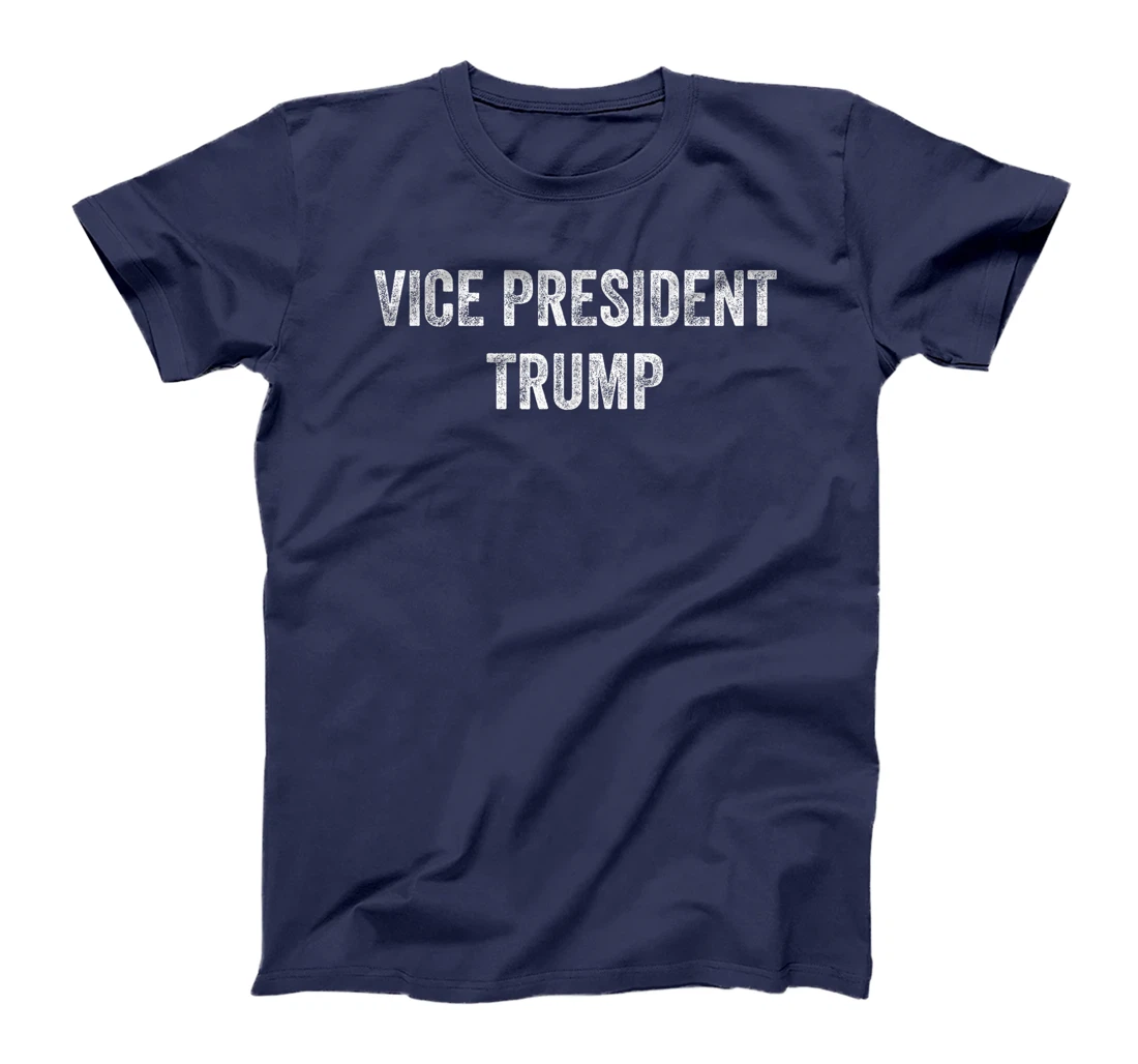 Vice President Trump Funny T-Shirt