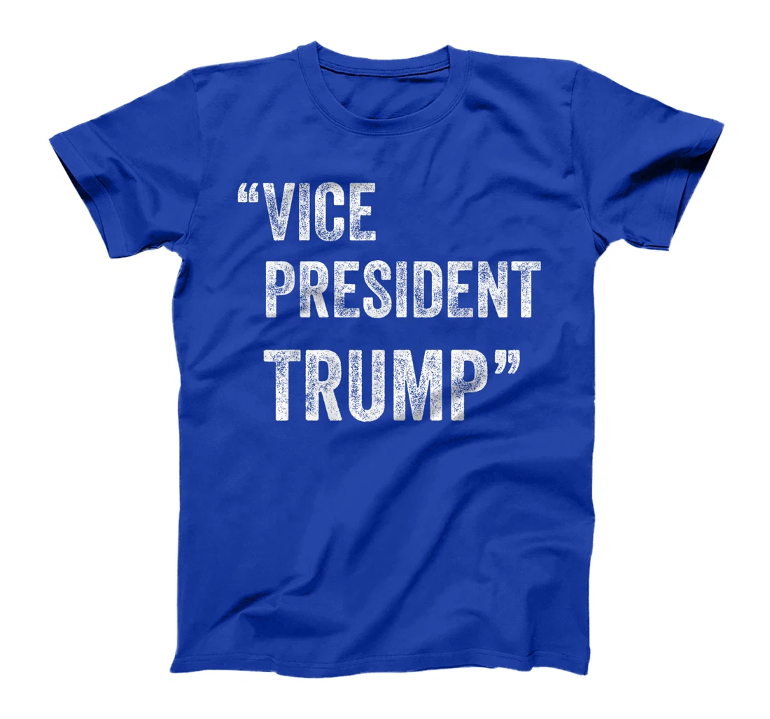 Vice President Trump Election Funny T-Shirt
