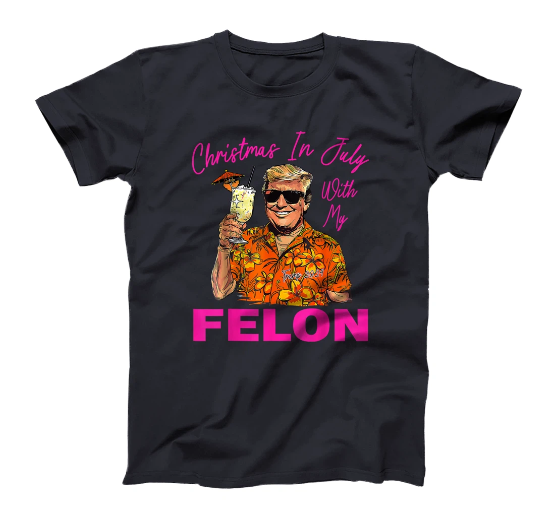 Christmas In July With My Felon Trump 2024 Summer Vacation T-Shirt