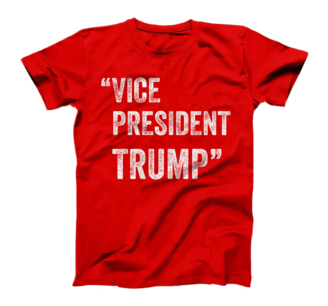 Vice President Trump Election Funny T-Shirt