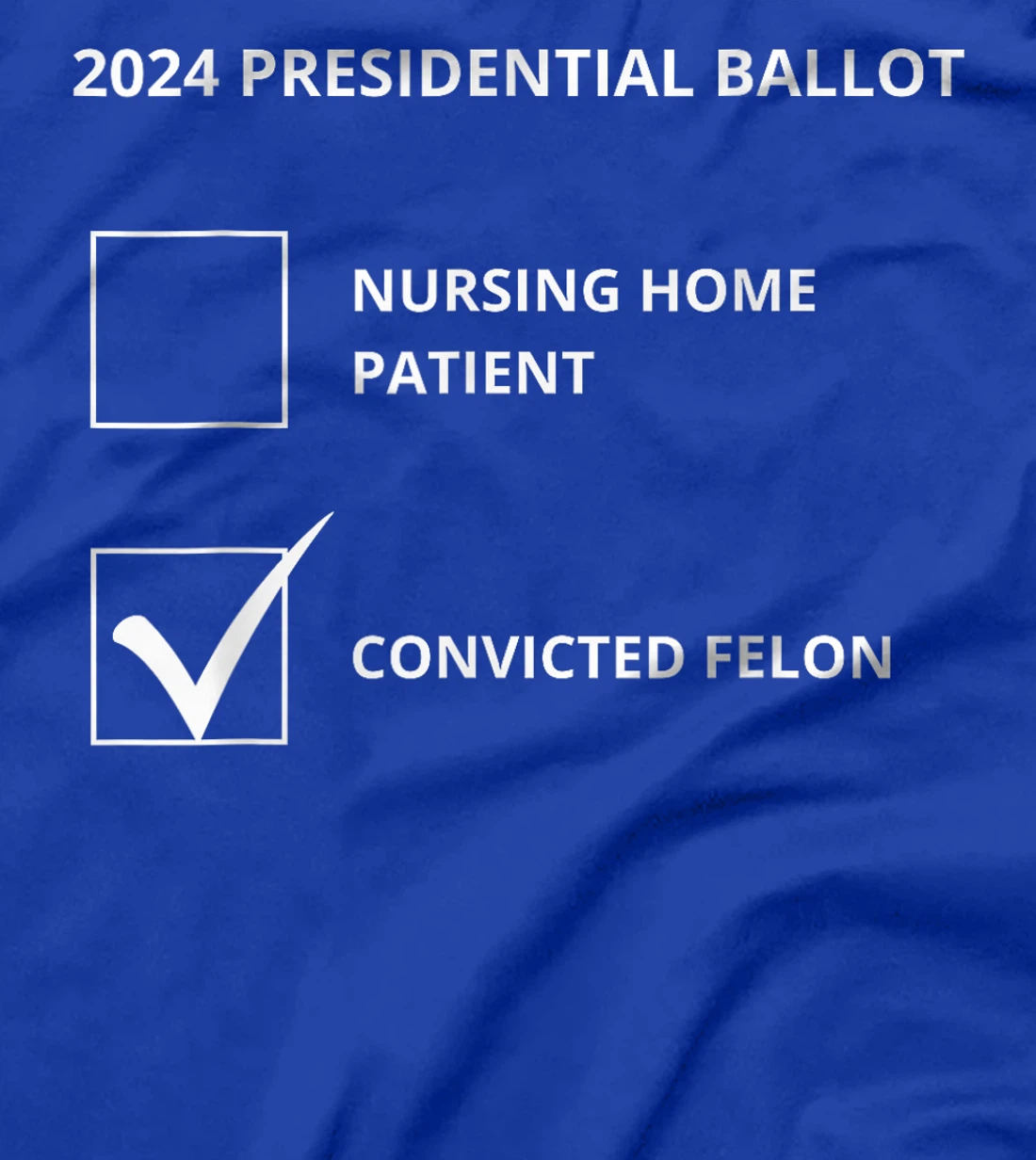 Trump 2024 - Election Ballot - Political Humor T-Shirt