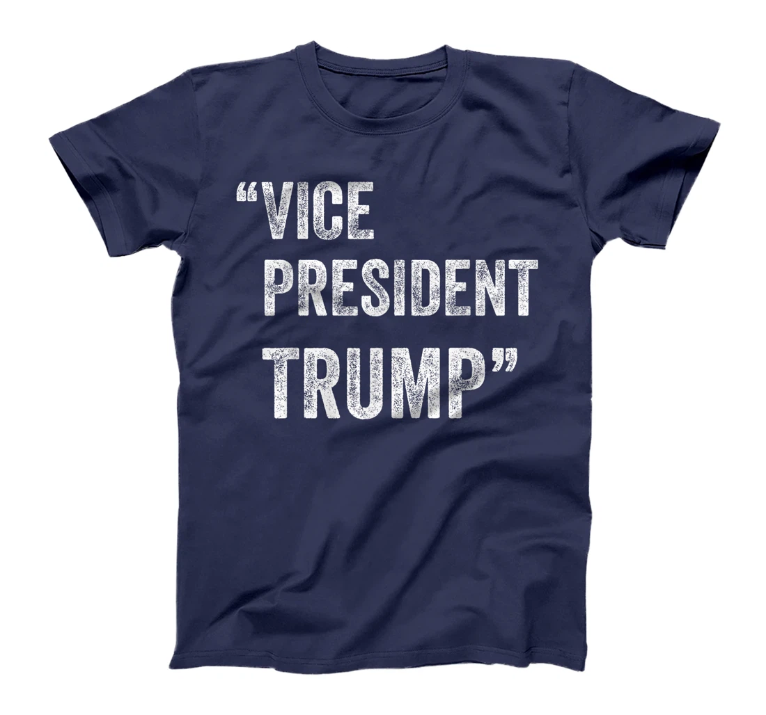 Vice President Trump Election Funny T-Shirt