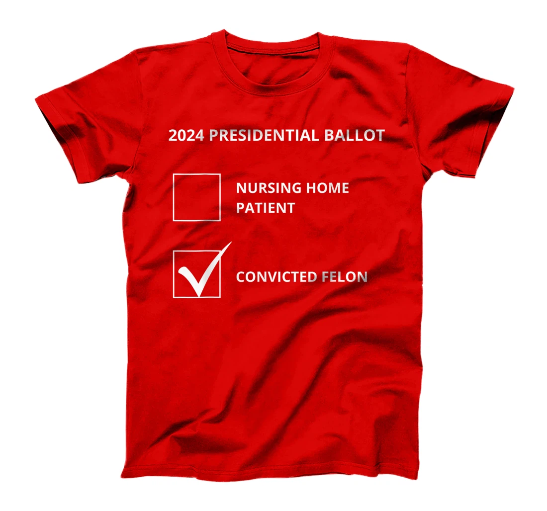 Trump 2024 - Election Ballot - Political Humor T-Shirt