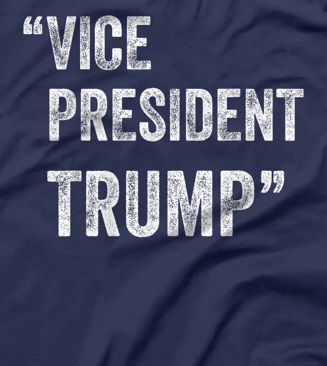 Vice President Trump Election Funny T-Shirt