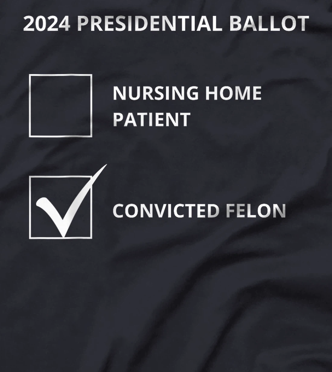 Trump 2024 - Election Ballot - Political Humor T-Shirt