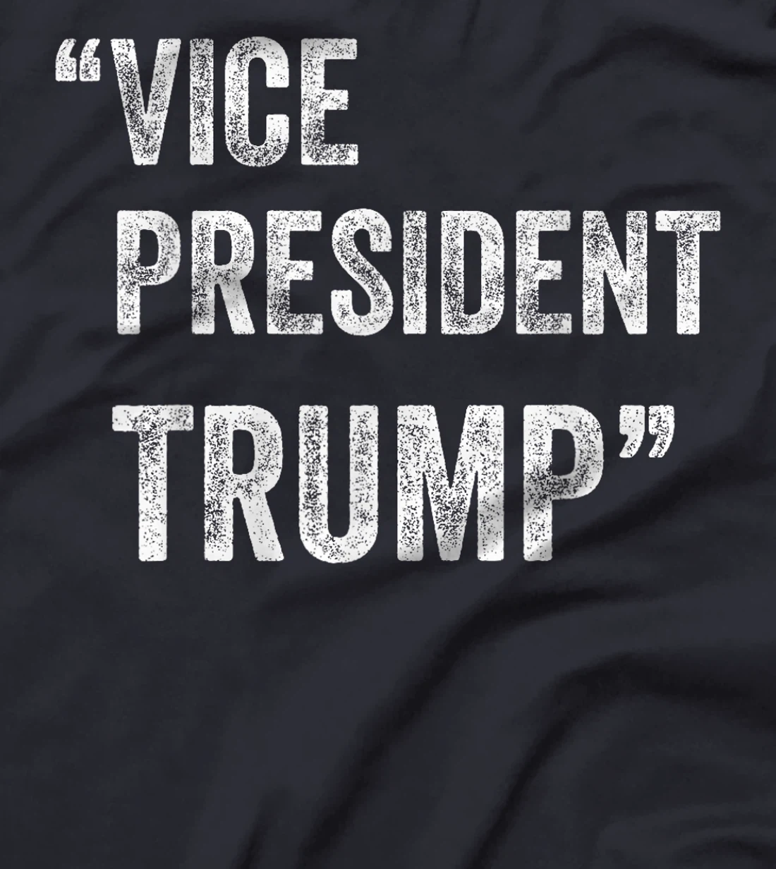 Vice President Trump Election Funny T-Shirt