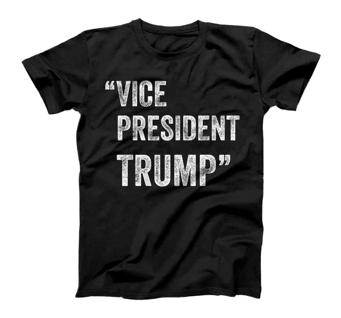 Vice President Trump Election Funny T-Shirt