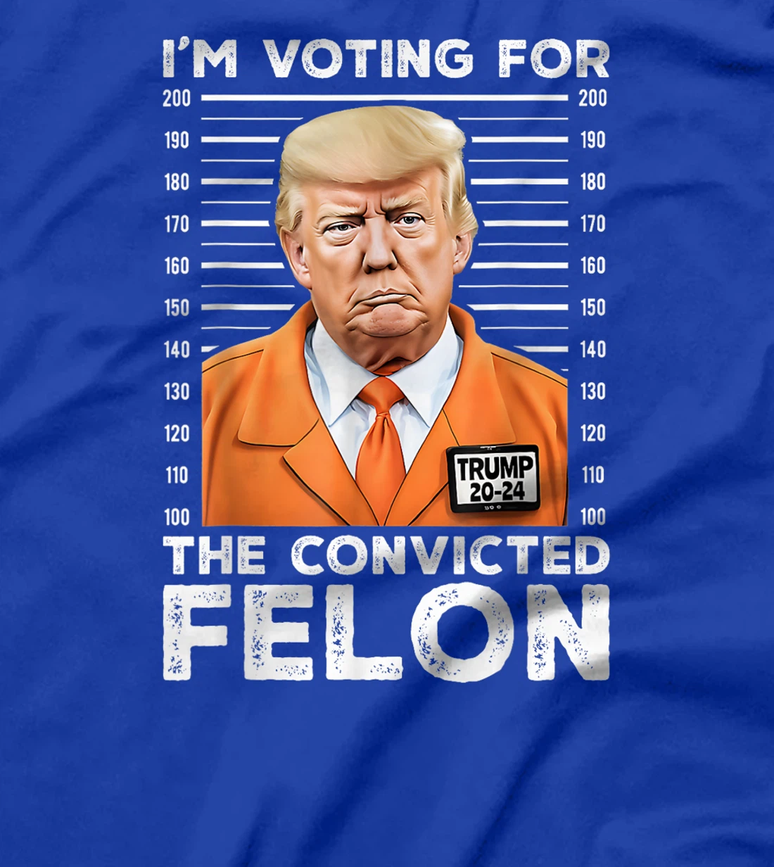 I'm Voting For Convicted Felon Trump Mugshot Orange Jumpsuit T-Shirt