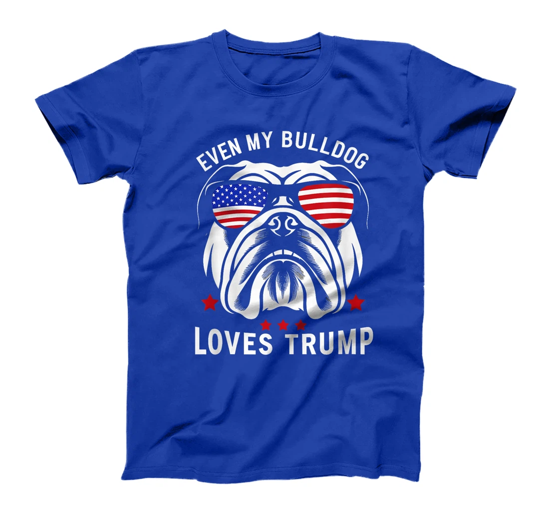 Even My Bulldog Loves Trump supporter Dog Lover election T-Shirt