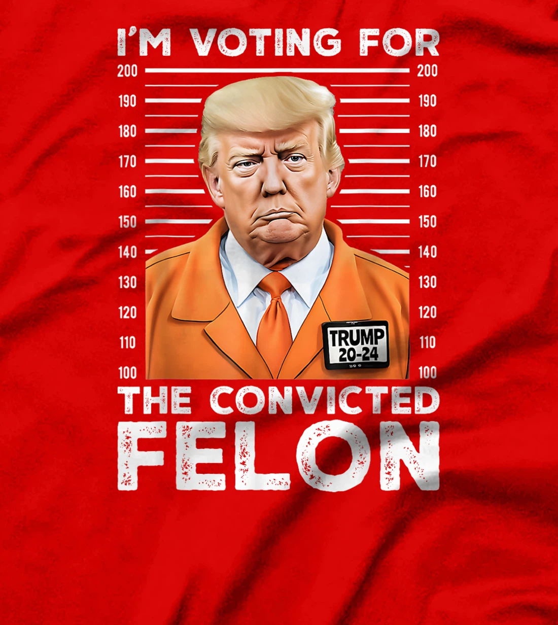 I'm Voting For Convicted Felon Trump Mugshot Orange Jumpsuit T-Shirt