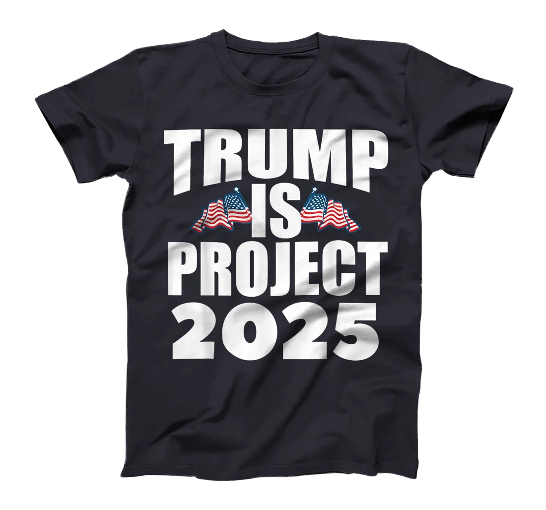 Trump Is Project 2025 T-Shirt