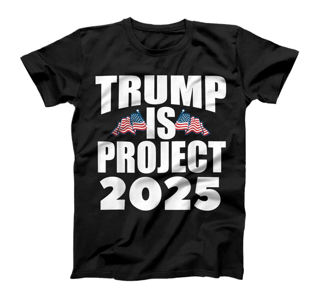 Trump Is Project 2025 T-Shirt