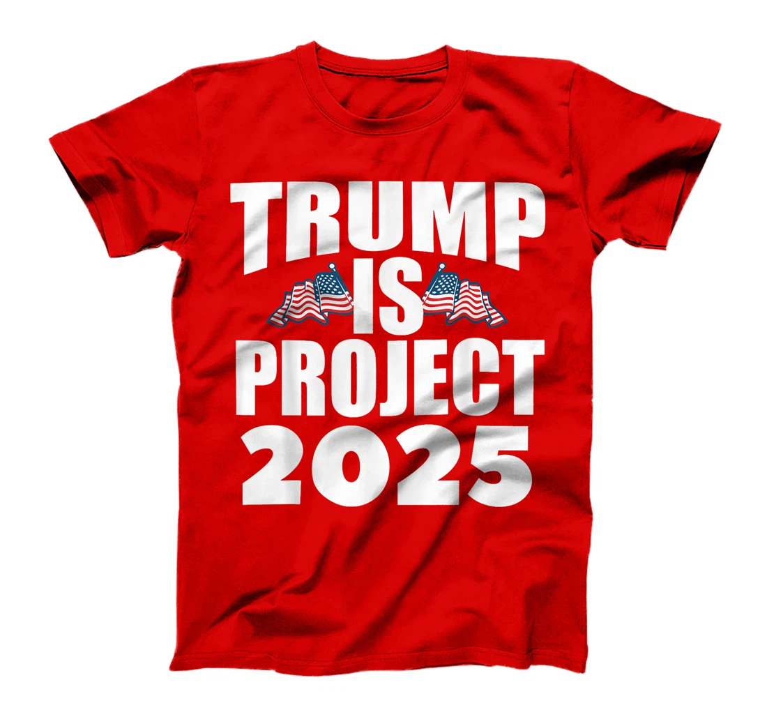Trump Is Project 2025 T-Shirt