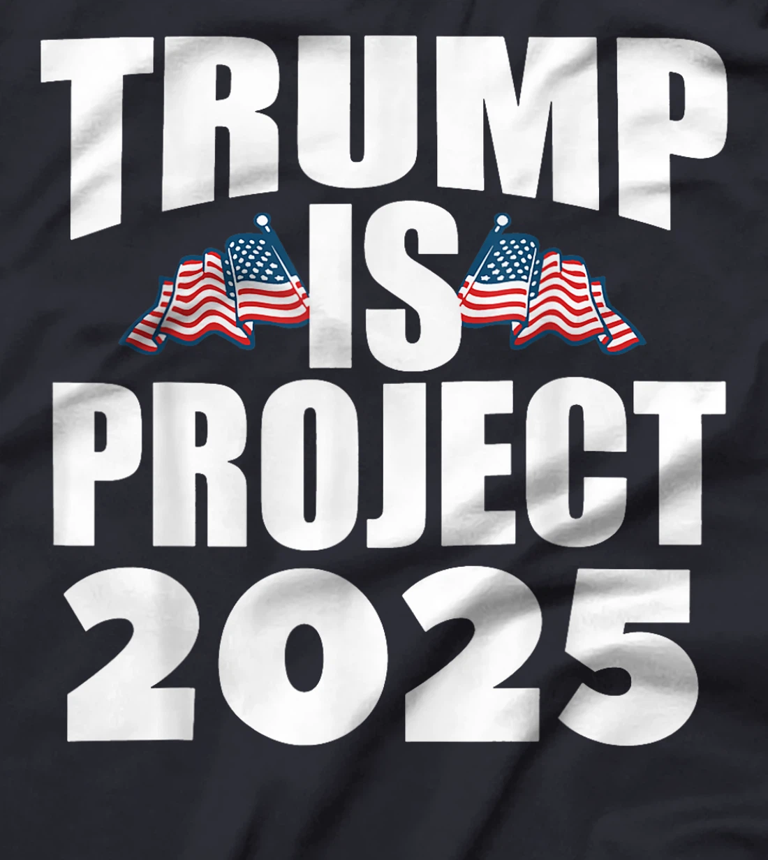 Trump Is Project 2025 T-Shirt