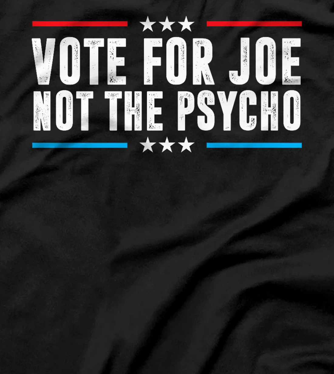 Vote For Joe Not The Psycho Vote Blue Anti Trump Premium T-Shirt