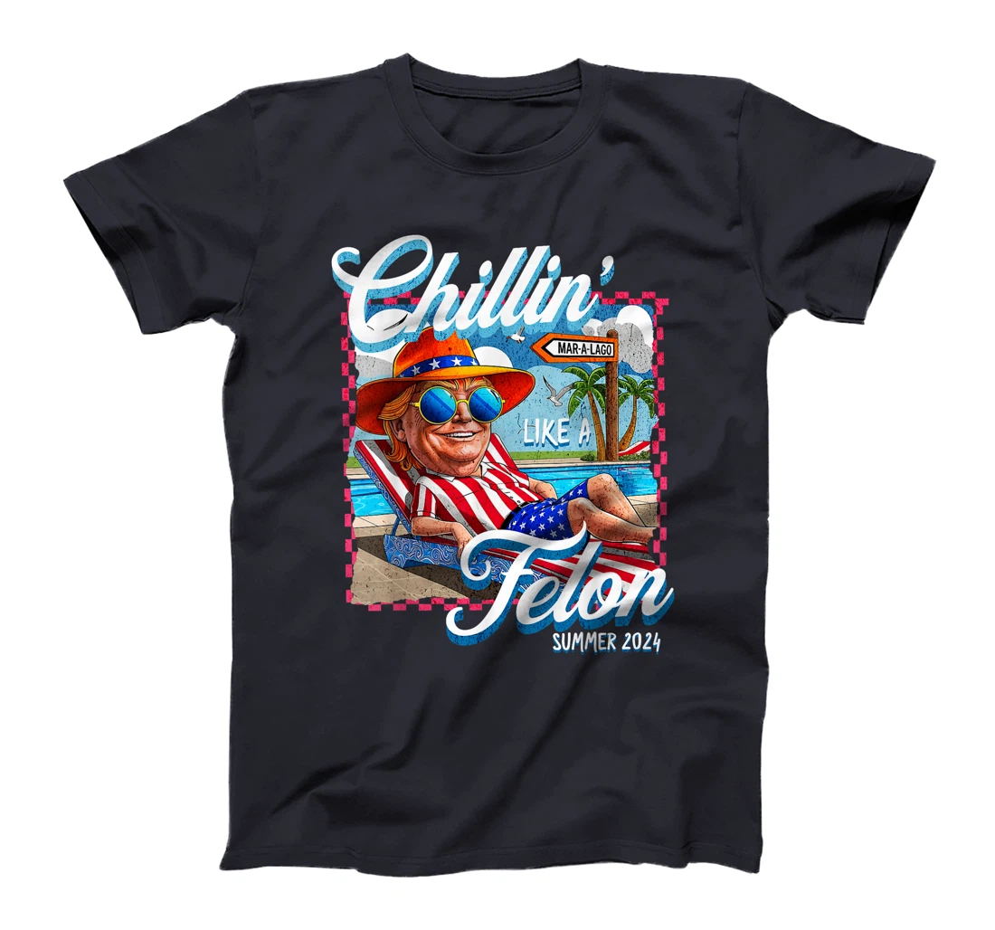 Funny Chillin Like a Felon Summer Trump for President 2024 T-Shirt