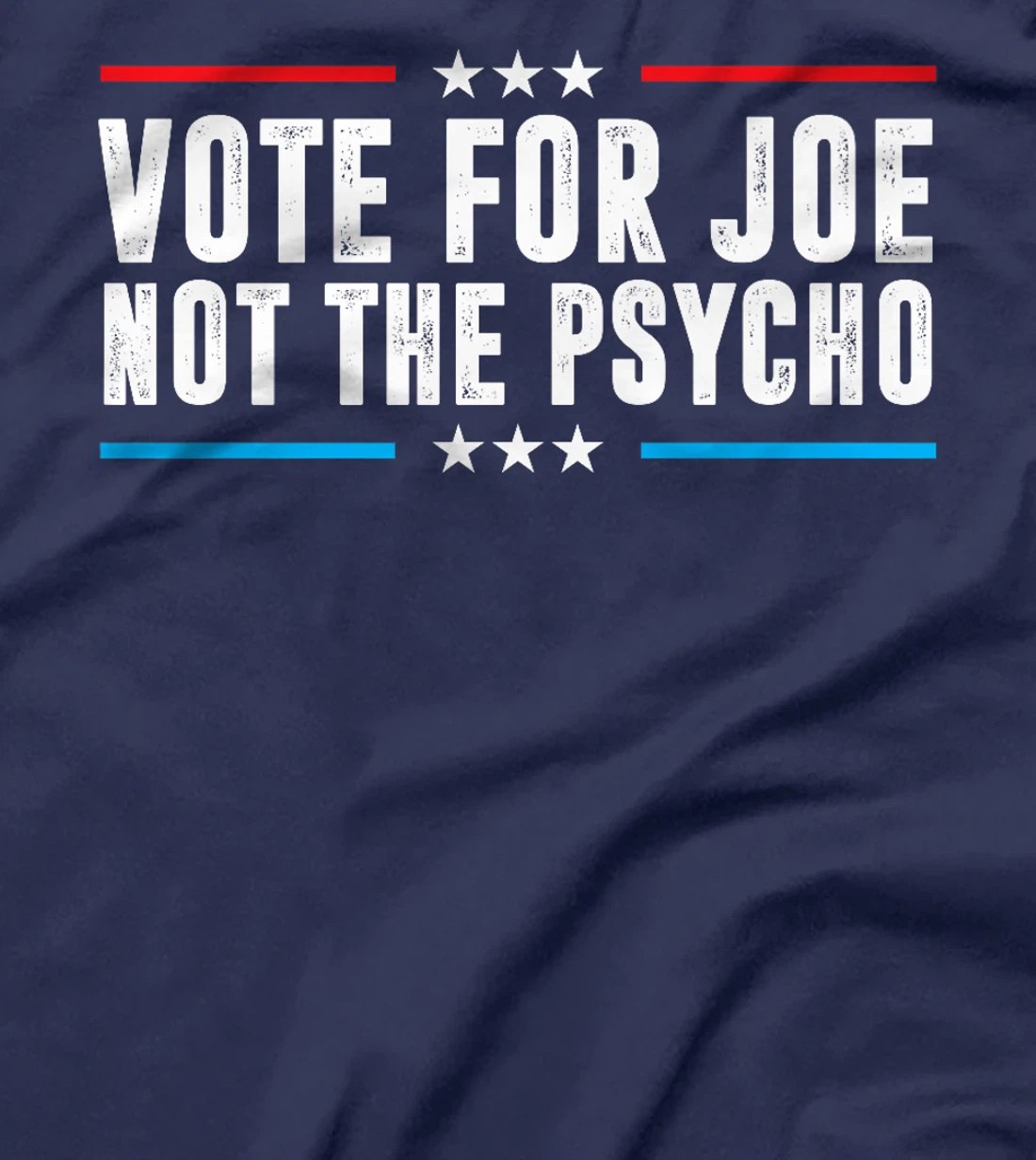 Vote For Joe Not The Psycho Vote Blue Anti Trump Premium T-Shirt