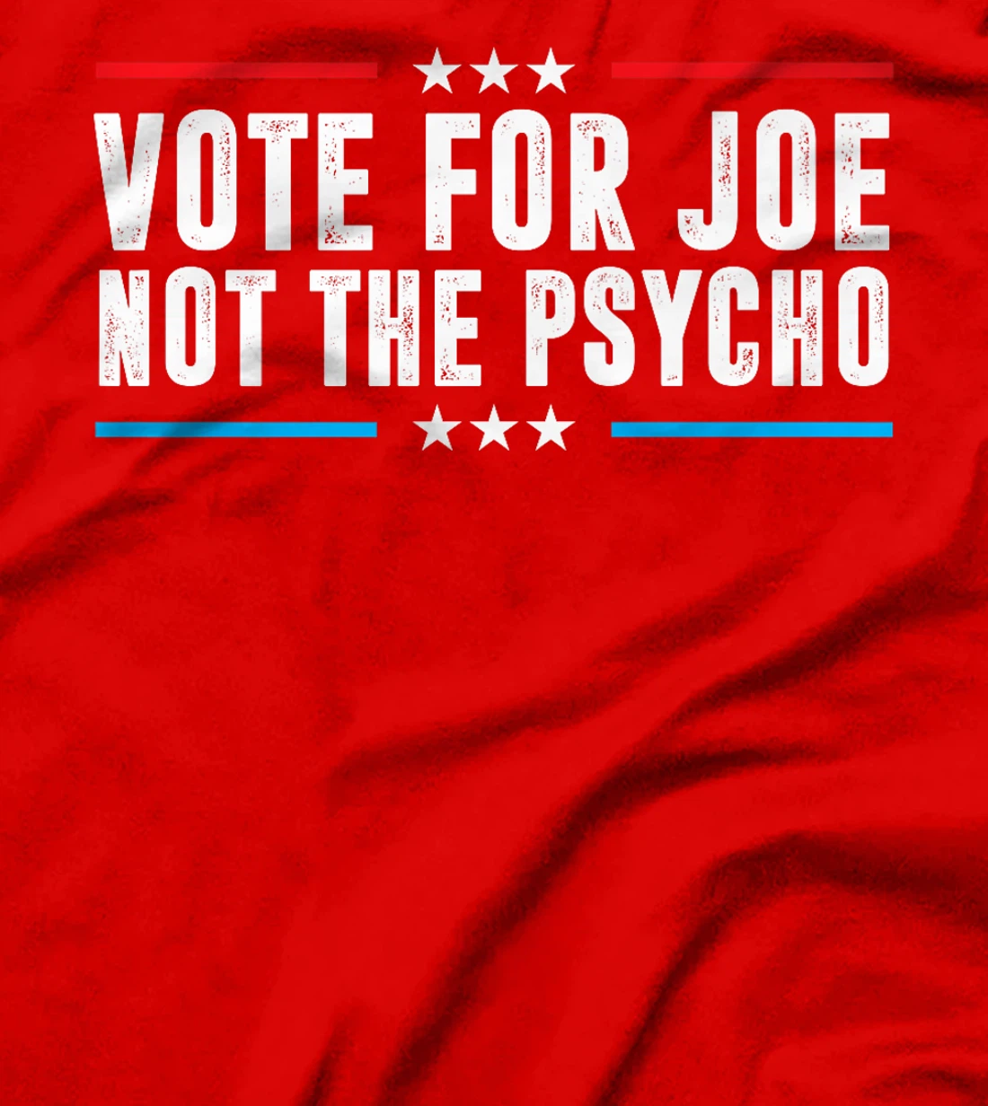 Vote For Joe Not The Psycho Vote Blue Anti Trump Premium T-Shirt