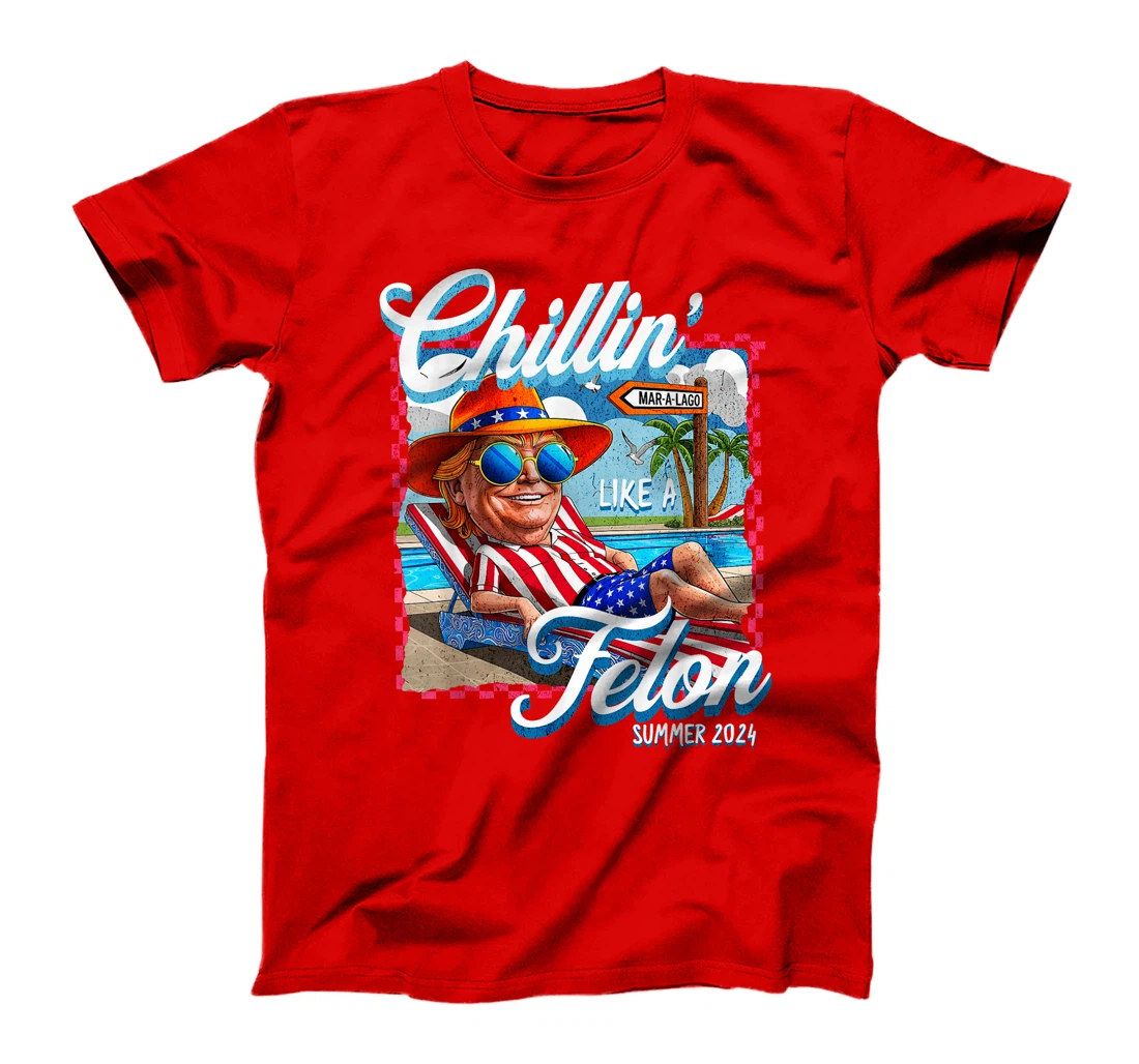 Funny Chillin Like a Felon Summer Trump for President 2024 T-Shirt