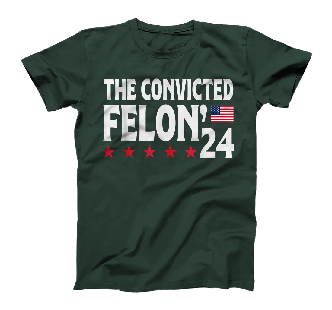Trump The Convicted Felon'24 T-Shirt