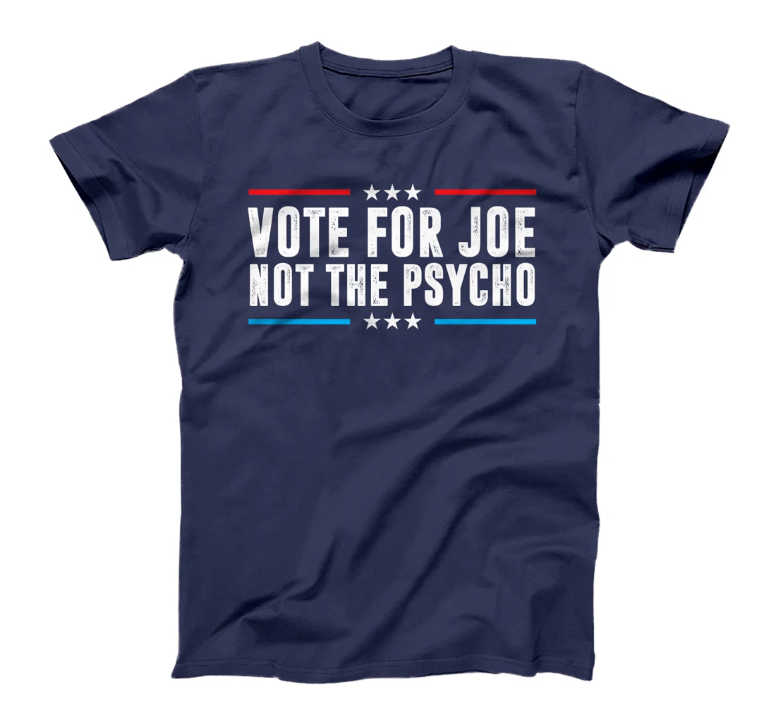 Vote For Joe Not The Psycho Vote Blue Anti Trump Premium T-Shirt