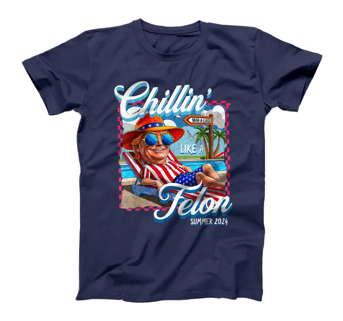 Funny Chillin Like a Felon Summer Trump for President 2024 T-Shirt