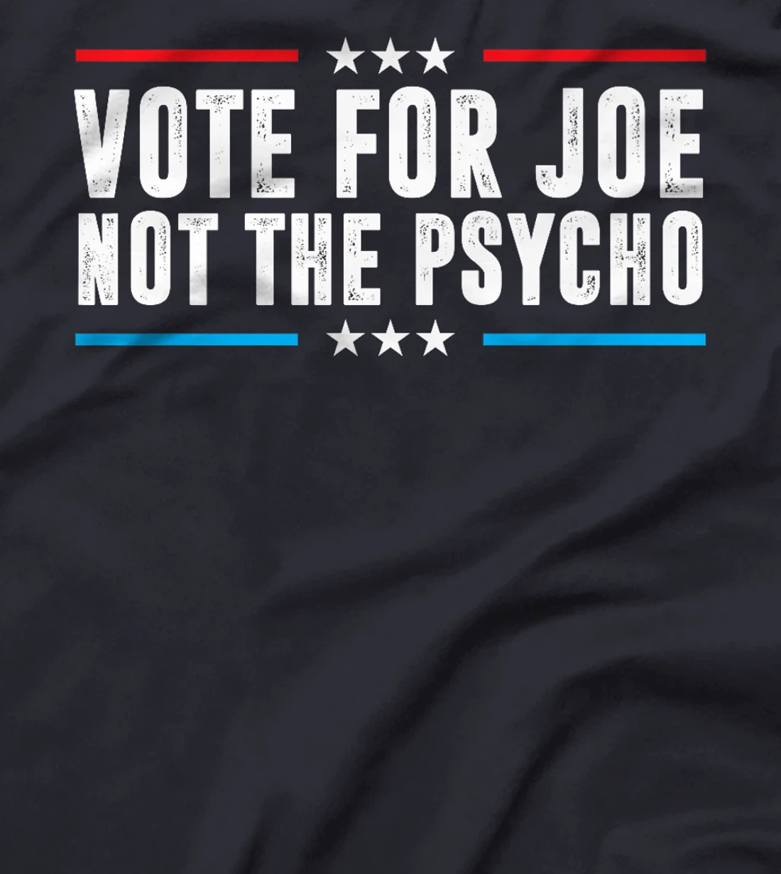 Vote For Joe Not The Psycho Vote Blue Anti Trump Premium T-Shirt