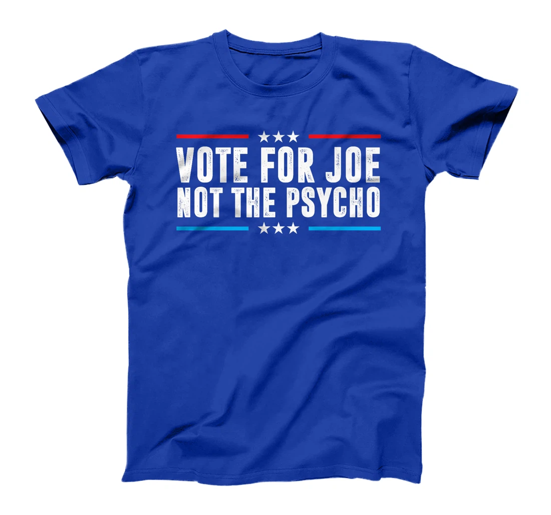 Vote For Joe Not The Psycho Vote Blue Anti Trump Premium T-Shirt