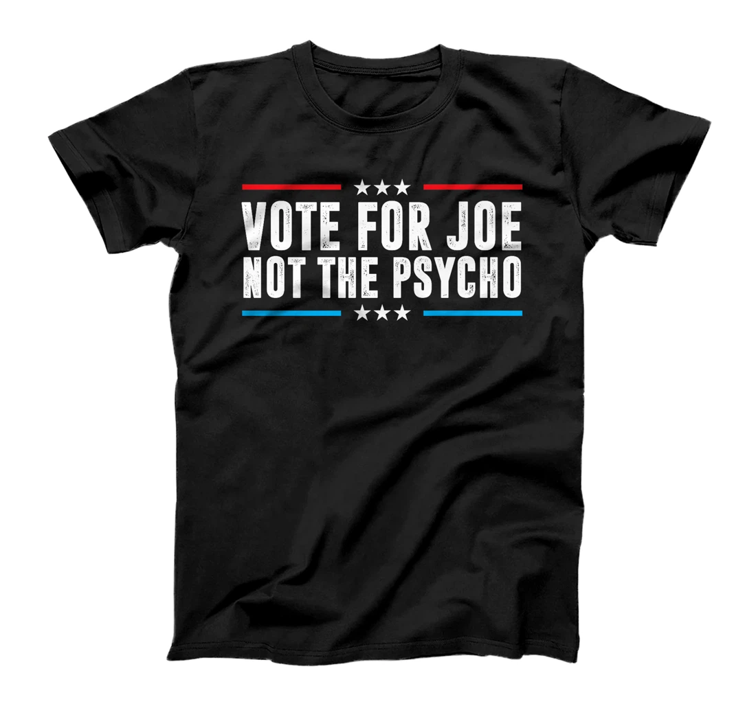 Vote For Joe Not The Psycho Vote Blue Anti Trump Premium T-Shirt