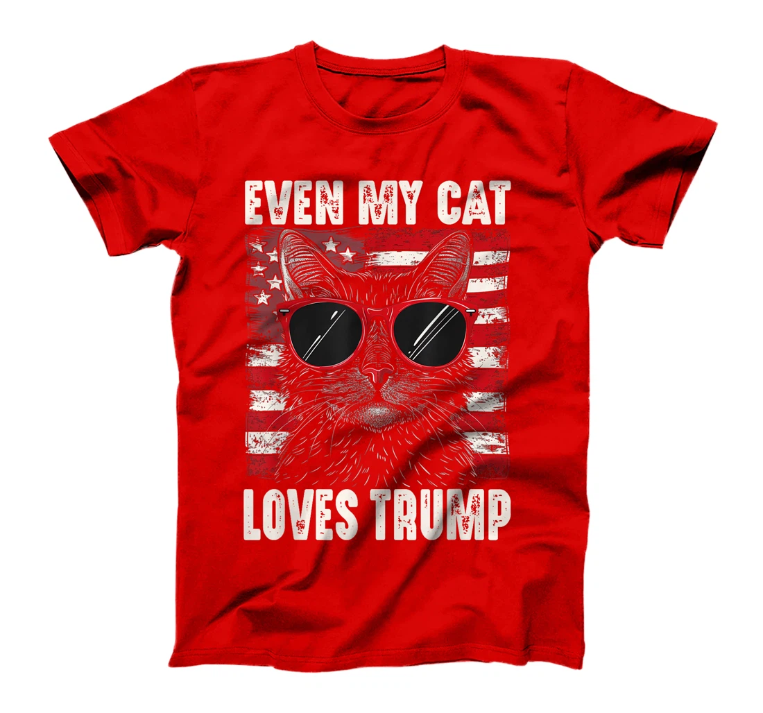 Even My Cat Loves Trump, Trump Supporter Cat Lover Funny T-Shirt
