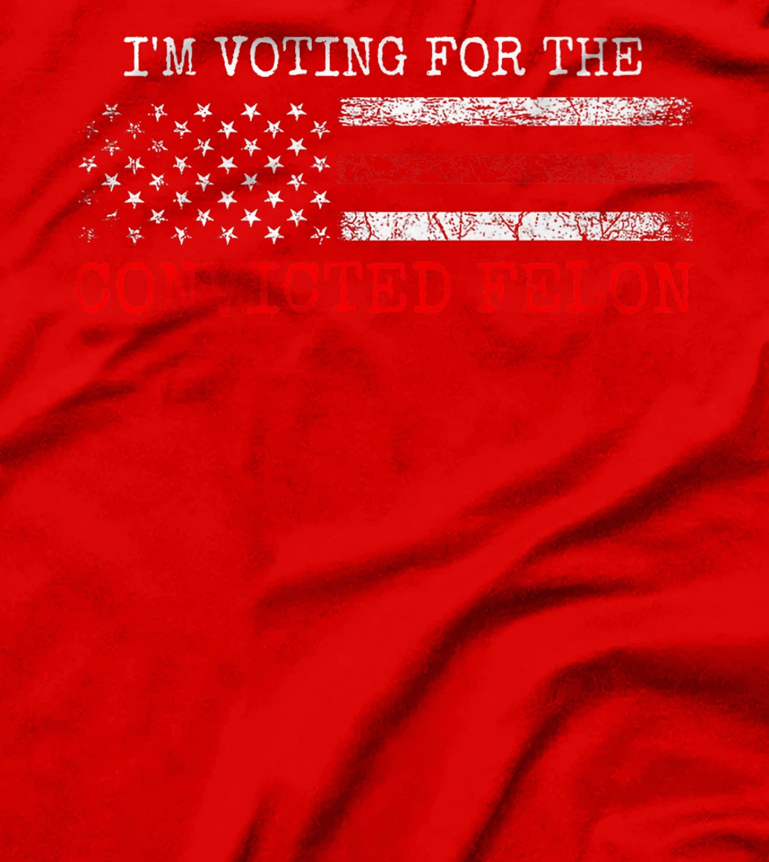 I Am Voting for the Convicted Felon Trump 2024 American Flag Premium T-Shirt