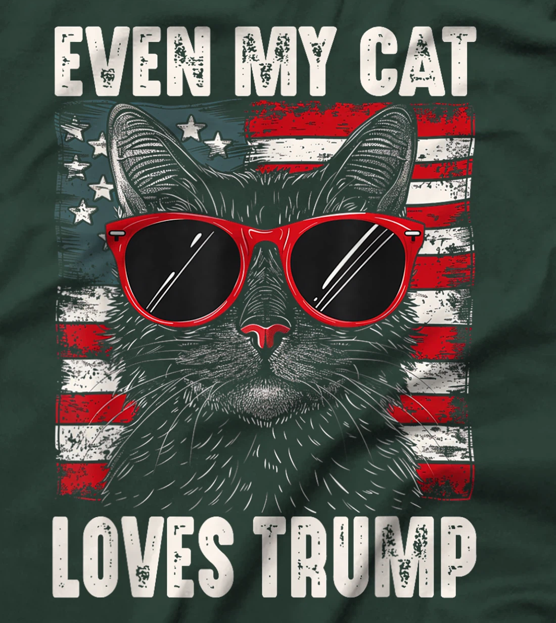 Even My Cat Loves Trump, Trump Supporter Cat Lover Funny T-Shirt