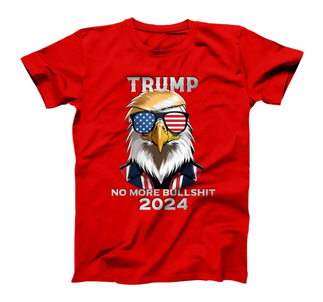 Merica Trump 2024 No More Bullshit T-Shirt