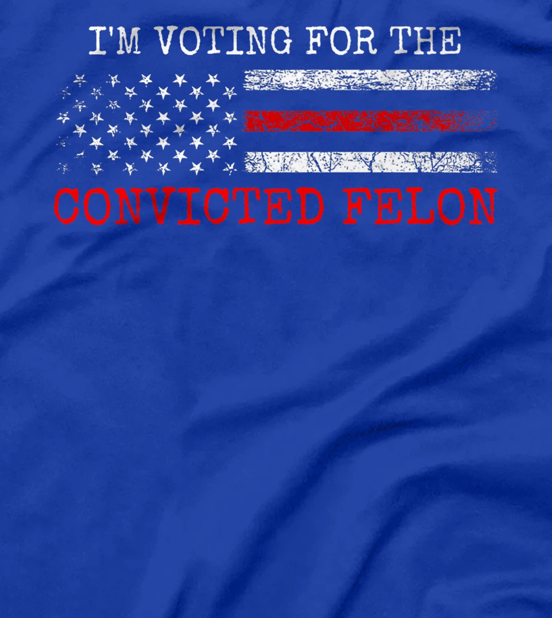 I Am Voting for the Convicted Felon Trump 2024 American Flag Premium T-Shirt